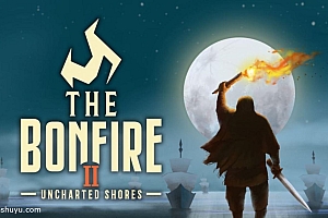 「篝火2:未知海岸-The Bonfire 2: Uncharted Shores」