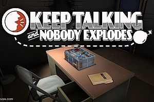 「继续说话就没人爆炸-Keep Talking and Nobody Explodes」-没人会被炸掉!