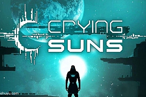 「哀恸之日-Crying Suns」-恢弘的太空史诗科幻战略