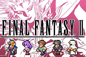 「最终幻想2-FINAL FANTASY II」