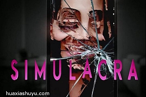 「拟像-SIMULACRA」-身临其境的惊悚类互动