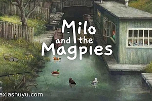 「米洛和喜鹊-Milo and the Magpies」-克服重重难关才能回家