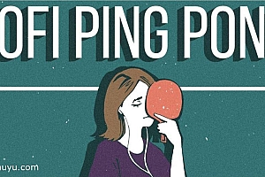 「低保真乒乓-Lofi Ping Pong」-节奏乒乓