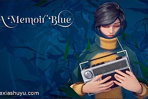 「蓝色回忆录-A Memoir Blue」-至深亲情诗歌游戏