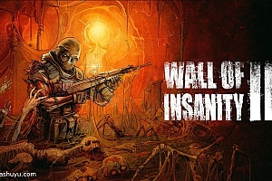 「疯狂之墙2-Wall Of Insanity 2」-进入一个无法醒来的噩梦